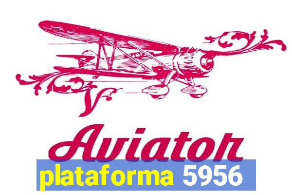 plataforma 5956